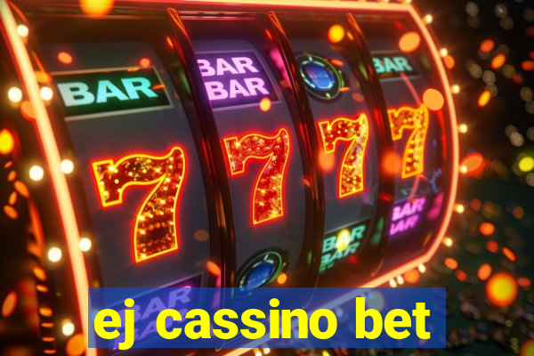 ej cassino bet